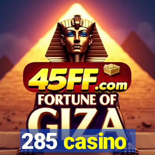 285 casino